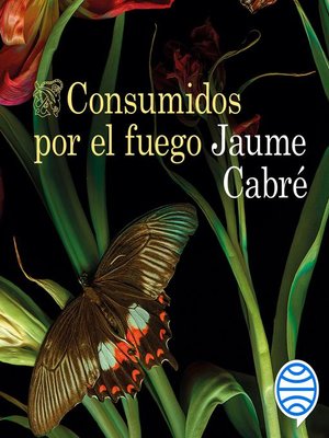 cover image of Consumidos por el fuego